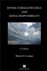 Divine Foreknowledge and Moral Responsibility