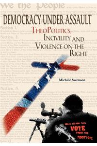 Democracy Under Assault