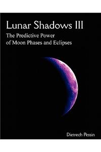 Lunar Shadows III