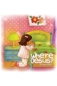 Where Is Jesus?