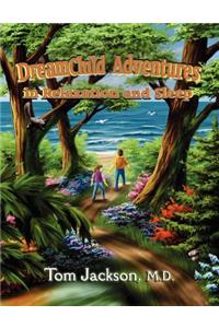 Dreamchild Adventures in Relaxation and Sleep