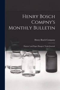 Henry Bosch Compny's Monthly Bulletin