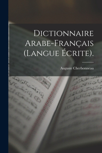 Dictionnaire Arabe-Français (Langue Écrite).