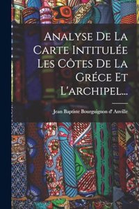 Analyse De La Carte Intitulée Les Côtes De La Gréce Et L'archipel...
