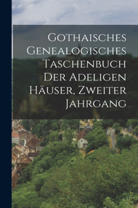 Gothaisches Genealogisches Taschenbuch der Adeligen Häuser, zweiter Jahrgang