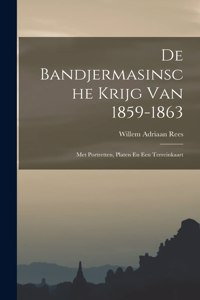 De Bandjermasinsche Krijg Van 1859-1863