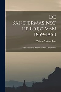 De Bandjermasinsche Krijg Van 1859-1863