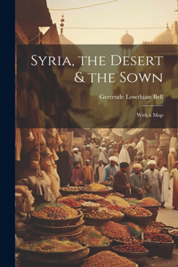 Syria, the Desert & the Sown