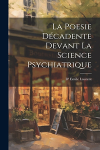 Poesie Décadente devant La Science Psychiatrique
