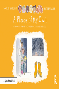 Place of My Own: A Thought Bubbles Picture Book about Safe Spaces