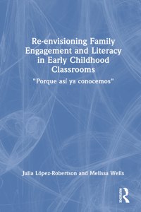 Re-envisioning Family Engagement and Literacy in Early Childhood Classrooms