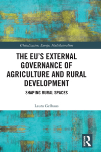 The EU’s External Governance of Agriculture and Rural Development