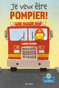Je Veux Être Pompier! (I Wannabee a Firefighter!)