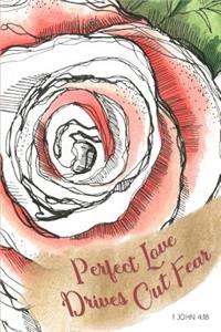 Perfect Love Drives Out Fear - 1 John 4