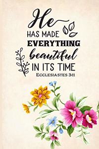 He Has Made Everything Beautiful in It's Time Ecclesiastes 3