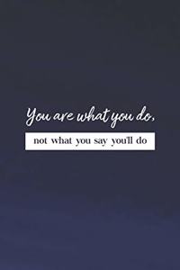 You Are What You Do, Not What You Say You'll Do