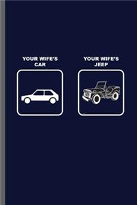 Your wife's Car Your Wife's Jeep