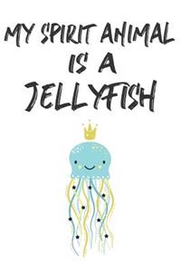 My Spirit Animal Is A Jellyfish