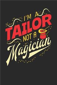 I'm A Tailor Not A Magician