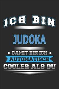 Ich bin Judoka Damit bin ich automatisch cooler als du