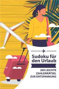 Sudoku für den Urlaub - 200 Leichte Zahlenrätsel zur Entspannung