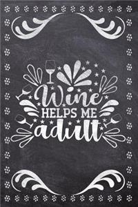 Wine Helps Me Adult