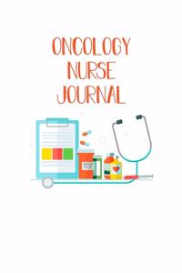 Oncology Nurse Journal: Nursing Theme Lined Notebook - Nurse Appreciation Gift For The Oncology Nurse Professional