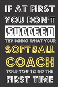 If At First You Don't Succeed Try Doing What Your Softball Coach Told You To Do The First Time