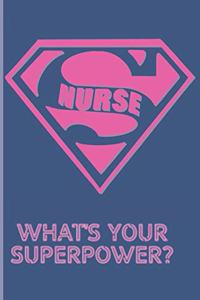 Nurse. What's your superpower?