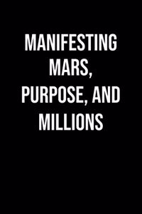 Manifesting Mars Purpose And Millions