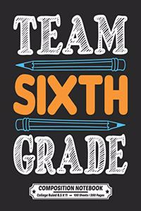 Team Sixth Grade Composition Notebook College Ruled: Exercise Book 8.5 x 11 Inch 200 Pages With School Calendar 2019-2020 For Students and Teachers With Cute School Design Cover For 6th Grade Primary o