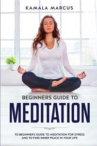 Beginners Guide to Meditation