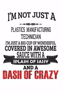 I'm Not Just A Plastics Manufacturing Technician