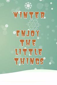 Winter Enjoy the little things