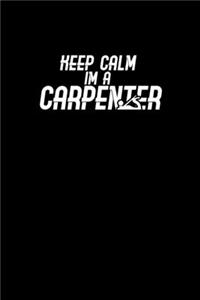 Keep calm I'm a carpenter: Notebook - Journal - Diary - 110 Lined pages