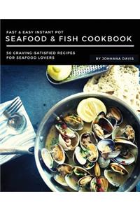 Fast & Easy Instant Pot Seafood & Fish Cookbook
