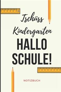 Tschüss Kindergarten Hallo Schule! Notizbuch