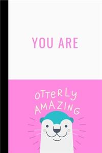 You Are Otter-ly Amazing