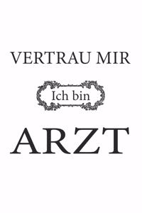 Vertrau mir ich bin Arzt