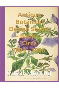Antique Botanical Design Studio Book I Circa 1834-36