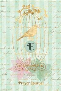 Praise and Worship Prayer Journal - Gilded Bird in a Cage - Monogram Letter E