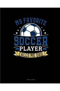 My Favorite Soccer Player Calls Me Dad