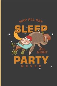 Nap All Day Sleep All Night Party Never