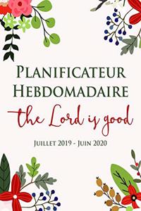Planificateur Hebdomadaire - Dieu Est Bon - Juillet 2019 - Juin 2020