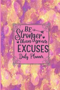Be Stronger Than Your Excuses - Daily Planner