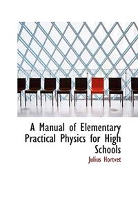 A Manual of Elementary Practical Physics for High Schools