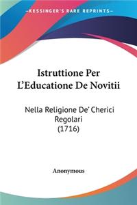 Istruttione Per L'Educatione De Novitii