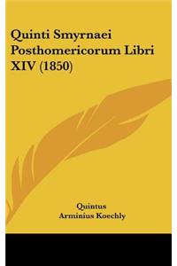 Quinti Smyrnaei Posthomericorum Libri XIV (1850)