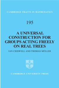 Universal Construction for Groups Acting Freely on Real Trees