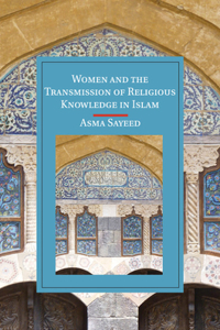 Women and the Transmission of Religious Knowledge in Islam